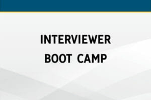 Interviewer Boot Camp: How to Identify Candidates’ Motivation, Grit & Attitude