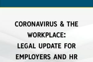 Coronavirus & the Workplace: Legal Update for Employers and HR