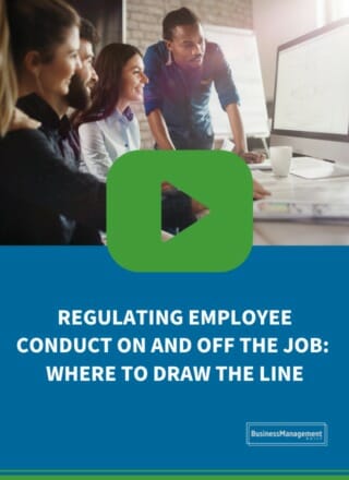 Regulating Employee Conduct On and Off the Job: Where to draw the line