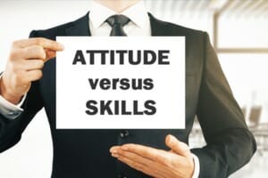 Attitude or skill? Which matters more for hiring and talent development?