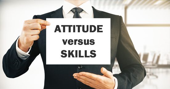 Attitude or skill? Which matters more for hiring and talent development?