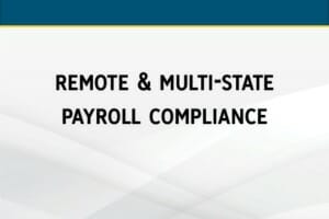 Remote & Multi-State Payroll Compliance