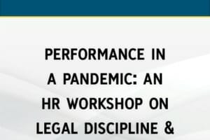 Performance in a Pandemic: An HR Workshop on Legal Discipline & Documentation