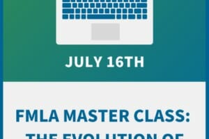 FMLA Master Class: The Evolution of Paid Leave