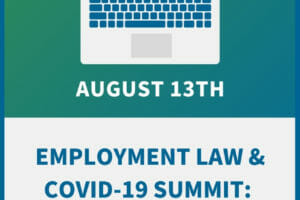 Employment Law & COVID-19 Summit:  Understanding Management & HR’s New Role