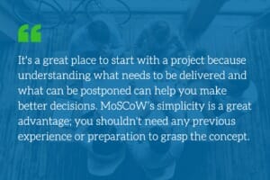 Must-have vs. nice to have: Understanding the MoSCoW method of prioritization